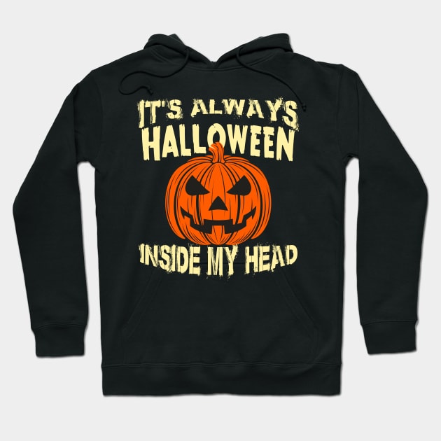 It's Always Halloween Inside My Head Jack O' Lantern Hoodie by Skylane